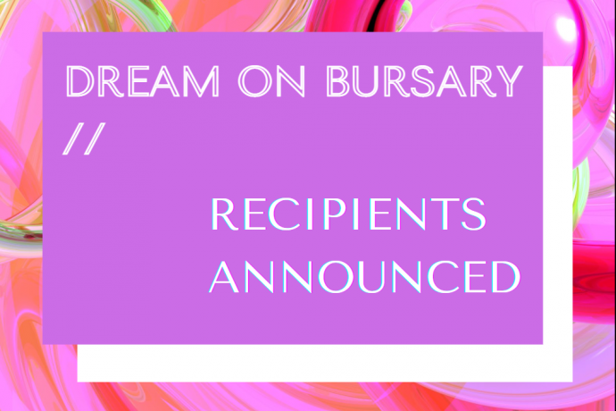 Dream On Bursary Recipients Announced