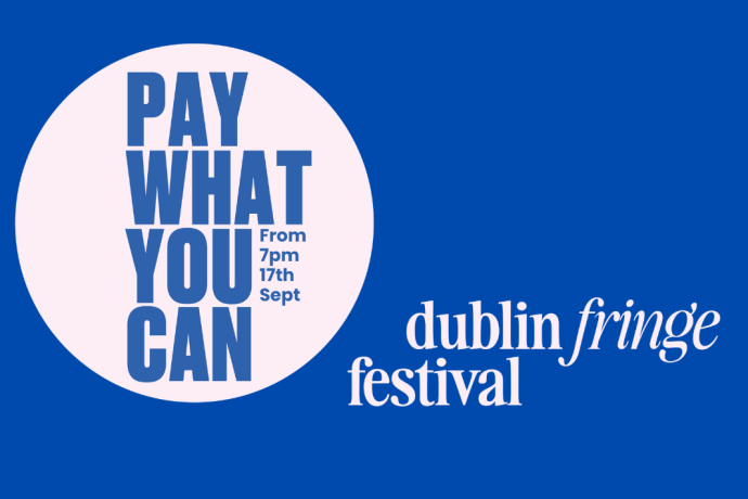 Pay What You Can At Dublin Fringe Festival