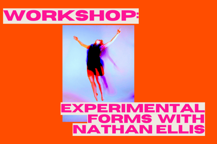Poster for a workshop featuring experimental forms led by Nathan Ellis, showcasing creative design and artistic exploration.