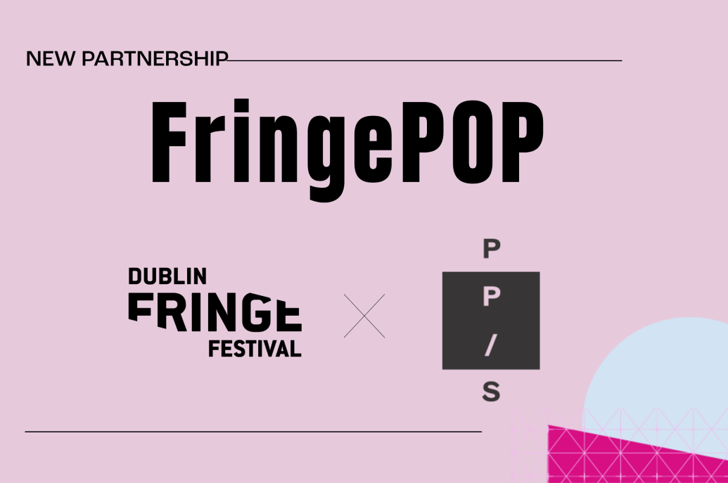 "New Partnership announcement graphic on a pink background featuring the text 'FringePOP' and the logos of Dublin Fringe Festival and Pallas Open Projects