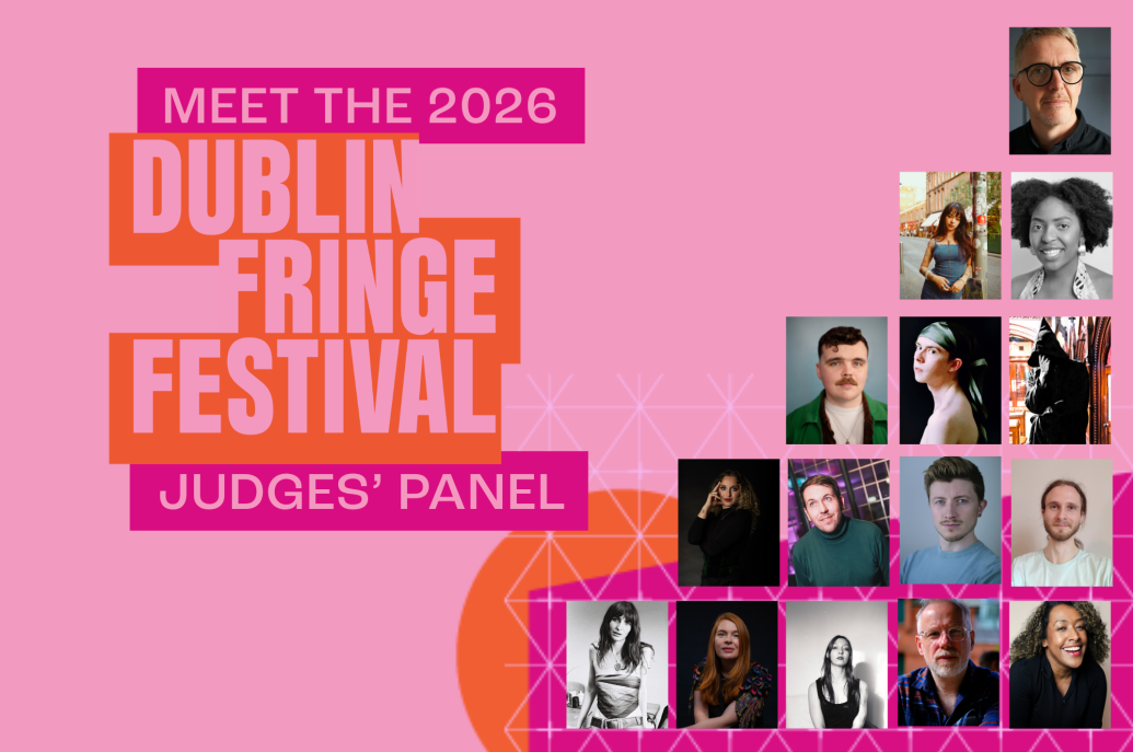 Image with the Dubllin Fringe Festival logo and various people announcing the judges panel for 2026