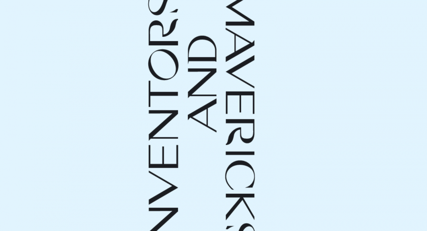 Inventors & Mavericks TEXT